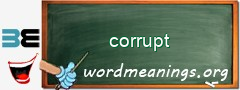 WordMeaning blackboard for corrupt